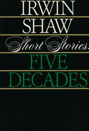 Item #61358] Short Stories: Five Decades. Irwin Shaw