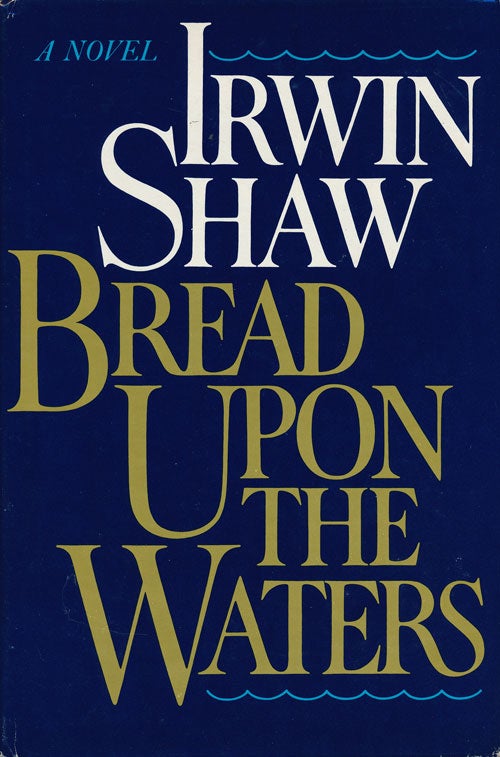 [Item #61412] Bread Upon the Waters. Irwin Shaw.