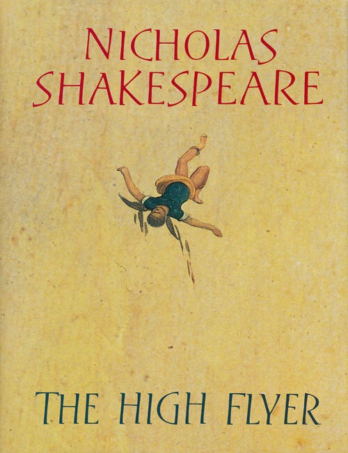 [Item #61504] The High Flyer. Nicholas Shakespeare.