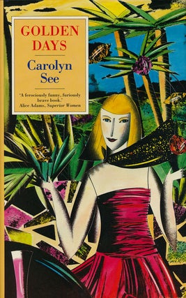 Item #61651] Golden Days. Carolyn See