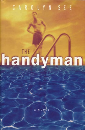 Item #61986] The Handyman A Novel. Carolyn See