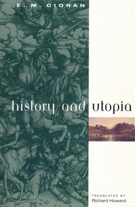 Item #62131] History and Utopia. E. M. Cioran