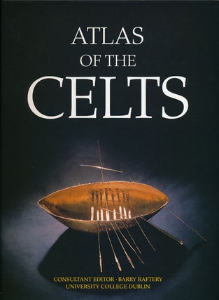 Item #62317] Atlas of the Celts. Barry Raftery