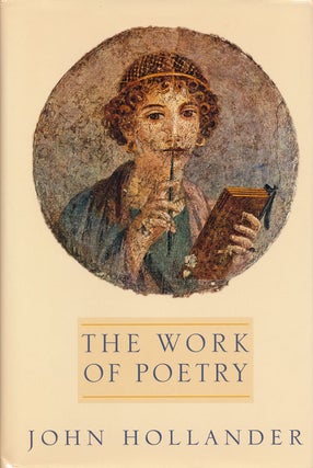 Item #62391] The Work of Poetry. John Hollander