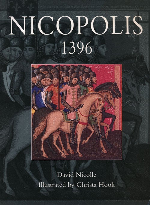 [Item #62419] Nicopolis 1396. David Nicolle.