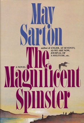 Item #62452] The Magnificent Spinster A Novel. May Sarton