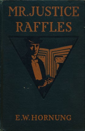 Item #62537] Mr. Justice Raffles. E. W. Hornung