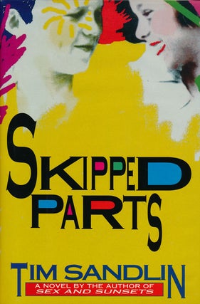 Item #62746] Skipped Parts A Novel. Tim Sandlin