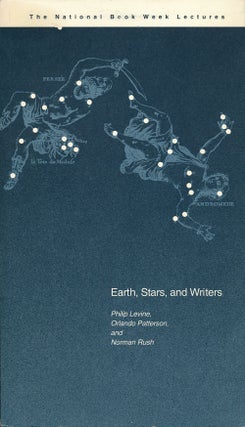Item #62848] Earth, Stars, and Writers. Norman Rush, Philip Levine, Orlando Patterson