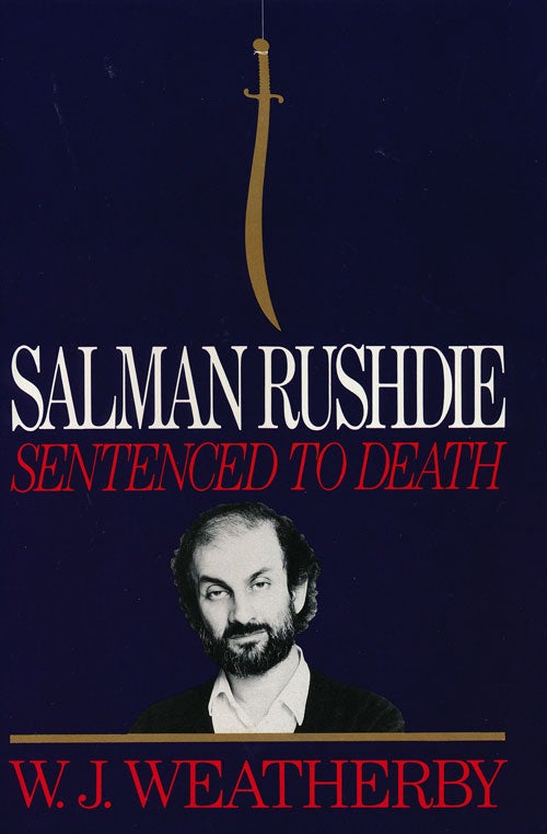 [Item #62850] Salman Rushdie Sentenced to Death. W. J. Weatherby.