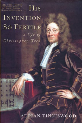 Item #62879] His Invention So Fertile A Life of Christopher Wren. Adrian Tinniswood