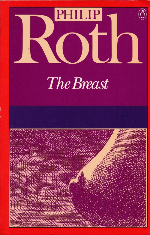 [Item #62989] The Breast. Philip Roth.
