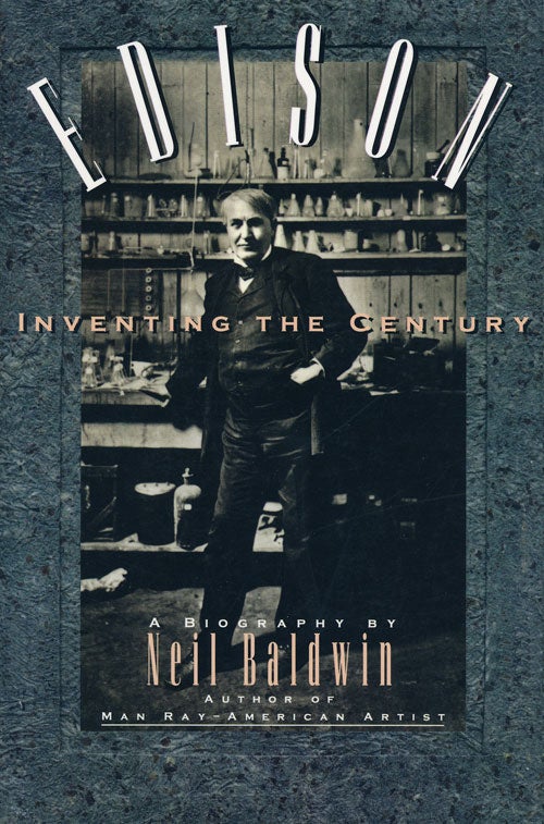 [Item #63070] Edison Inventing the Century. Neil Baldwin.