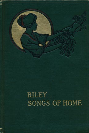 Item #63126] Songs of Home. James Whitcomb Riley