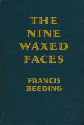 Item #63202] The Nine Waxed Faces. Francis Beeding