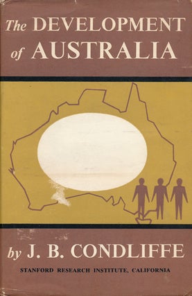 Item #63203] The Development of Australia. J. B. Condliffe