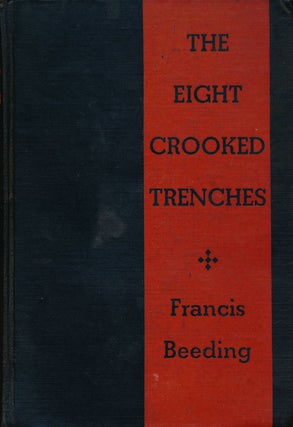 Item #63222] The Eight Crooked Trenches. Francis Beeding