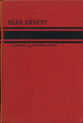 Item #63302] Dead Ernest A Leonidas Witherall Mystery. Alice Tilton