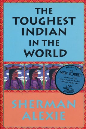 Item #63335] The Toughest Indian in the World. Sherman Alexie
