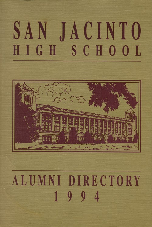 [Item #63411] San Jacinto High School: Alumni Directory 1994. Leon G. Halden Jr., President.