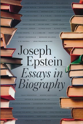 Item #63616] Essays in Biography. Joseph Epstein