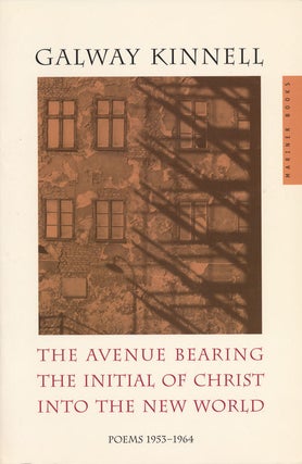 Item #64012] The Avenue Bearing the Initial of Christ into the New World Poems: 1953-1964....
