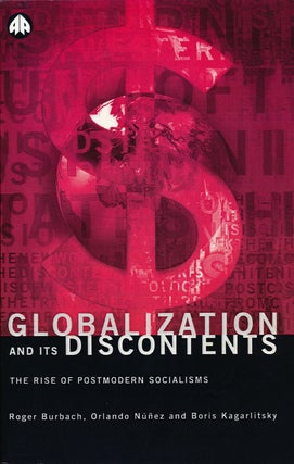 Item #64068] Globalization and its Discontents The Rise of Postmodern Socialisms. Roger Burbach,...