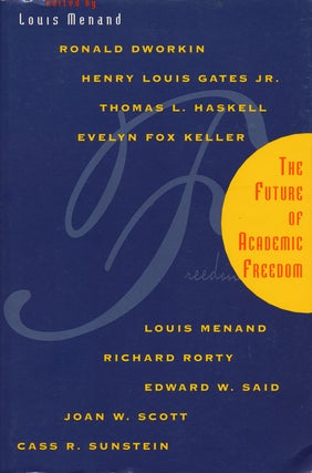 Item #64074] The Future of Academic Freedom. Louis Menand