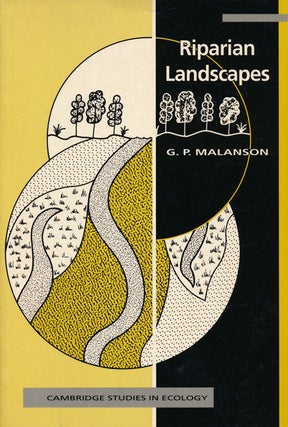 Item #64264] Riparian Landscapes. G. P. Malanson