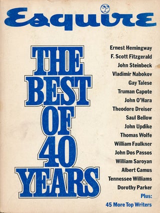 Item #64411] Esquire--The Best of 40 Years. F. Scott Fitzgerald, John Steinbeck, William Styron,...