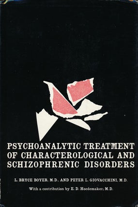 Item #64440] Psychoanalytic Treatment of Characterological and Schizophrenic Disorders. L. Bryce...