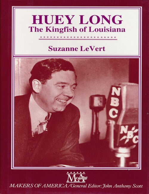 [Item #64447] Huey Long The Kingfish of Louisiana. Suzanne Levert.