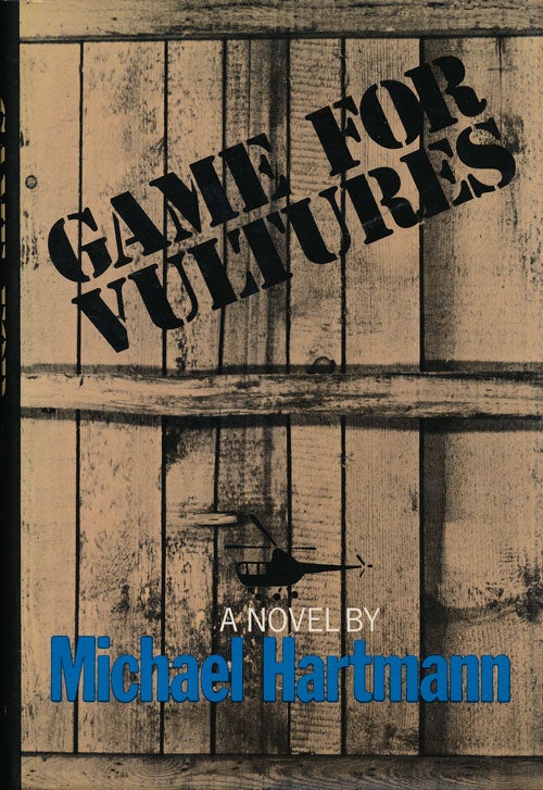 [Item #64641] Game for Vultures A Novel. Michael Hartmann.