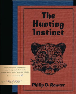 Item #64683] The Hunting Instinct Safari Chronicles on Hunting, Game Conservation, and Management...