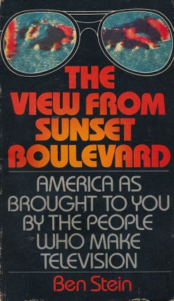 Item #64753] The View from Sunset Boulevard America as Brought to You by the People Who Make...