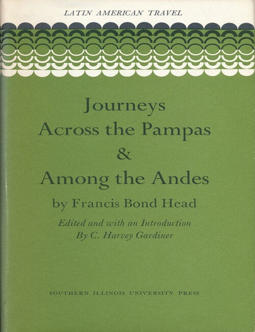 [Item #64862] Journeys Across the Pampas and Among the Andes. Francis Bond Head.
