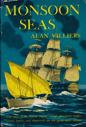Item #64891] Monsoon Seas The Story of the Indian Ocean. Alan Villiers