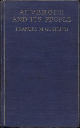 Item #64936] Auvergne and its People. Frances M. Gostling