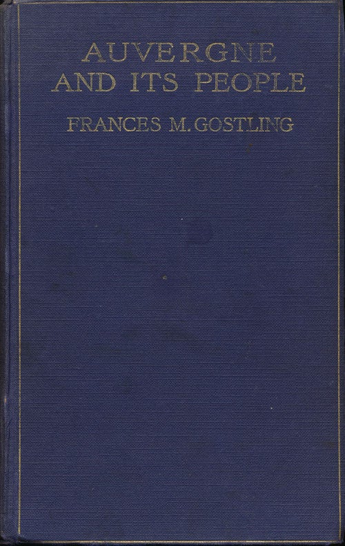 [Item #64936] Auvergne and its People. Frances M. Gostling.
