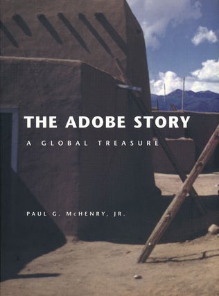 Item #65120] The Adobe Story A Global Treasure. Paul McHenry