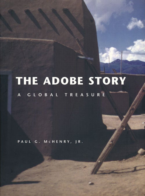 [Item #65120] The Adobe Story A Global Treasure. Paul McHenry.