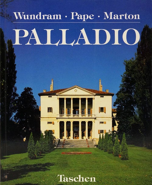 [Item #65367] Andrea Palladio 1508-1580 Architect between the Renaissance and Baroque. Manfred Wundram, Thomas Pape.