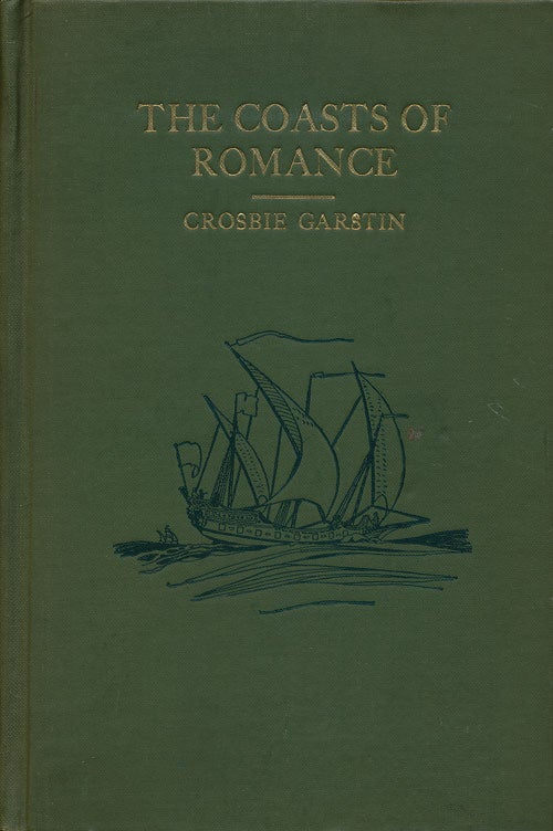 [Item #65417] The Coasts of Romance. Crosbie Garstin.