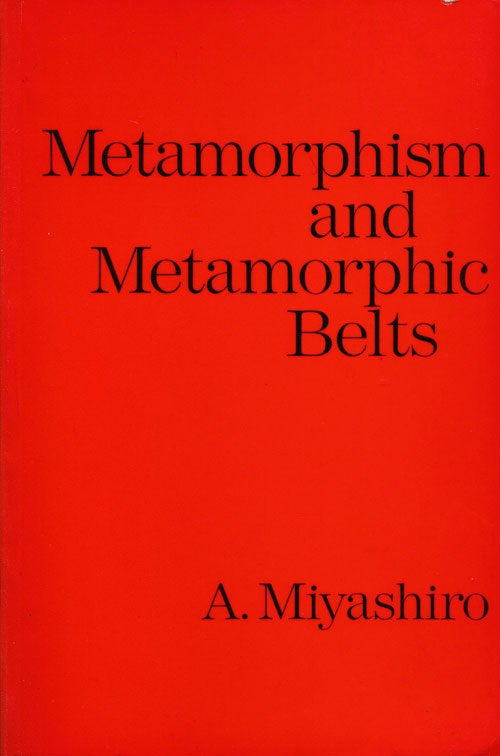 [Item #65681] Metamorphism and Metamorphic Belts. A. Miyashiro.