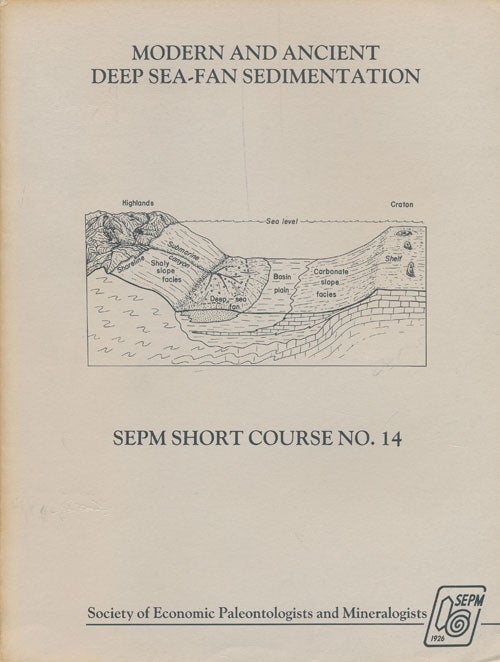 [Item #65697] Modern and Ancient Deep Sea-Fan Sedimentation SEPM Short Course No. 14. C. Hans Tor H. Nilsen Nelson.