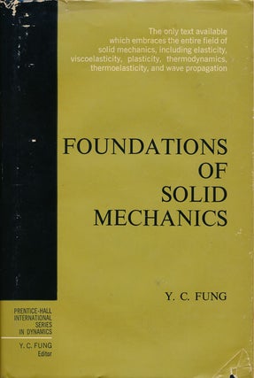 Item #65763] Foundations of Solid Mechanics. Y. C. Fung