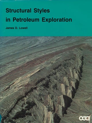 Item #65772] Structural Styles in Petroleum Exploration. James D. Lowell