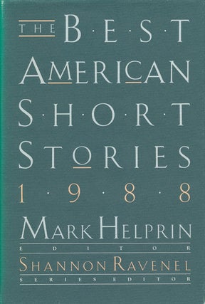 Item #65874] The Best American Short Stories 1988 Selected from U. S. and Canadian Magazines....