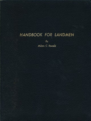 Item #66200] Handbook for Landmen. Milam C. Rowold