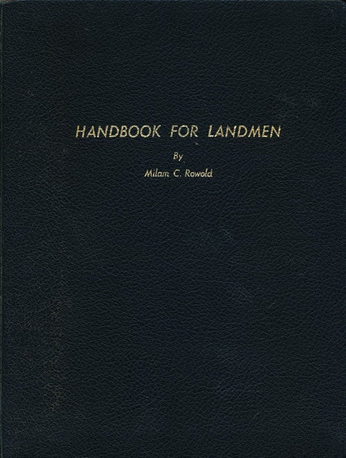 [Item #66200] Handbook for Landmen. Milam C. Rowold.